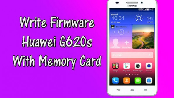 Huawei ascend g620s l02 firmware -  updated May 2024