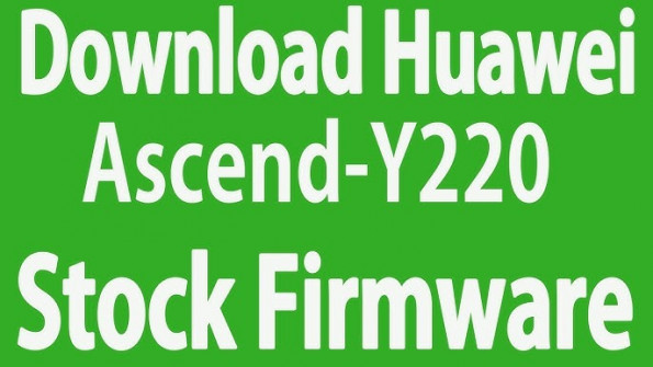 Huawei y220t hwy220t y 220t firmware -  updated March 2024