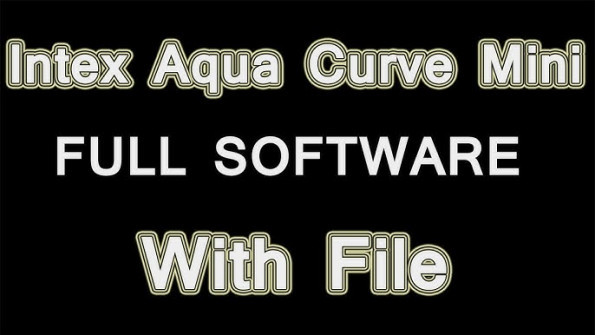 Intex aqua curve firmware -  updated May 2024