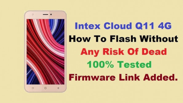 Intex cloud q11 4g firmware -  updated April 2024