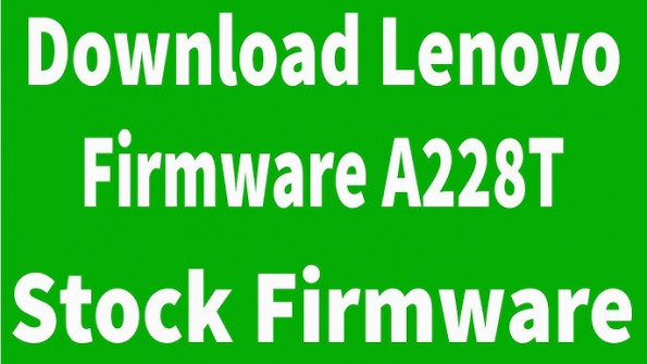 Lenovo a228t firmware -  updated May 2024 | page 1 