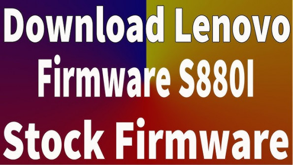 Lenovo s880i firmware -  updated April 2024 | page 1 
