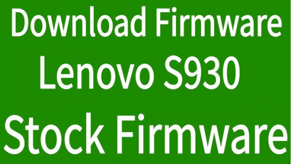 Lenovo s930 firmware -  updated April 2024
