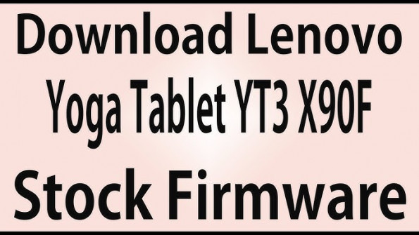 Lenovo yt3 x90x yoga3 tablet pro firmware -  updated April 2024