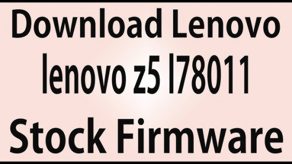 Lenovo z5 jd2018 cmcc l78011 firmware -  updated April 2024