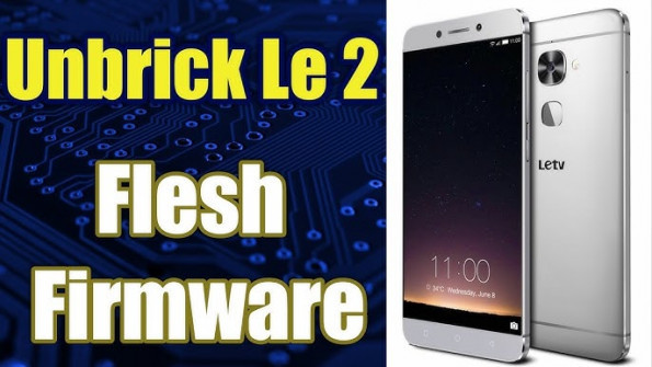Letv le 2 x528 firmware -  updated May 2024