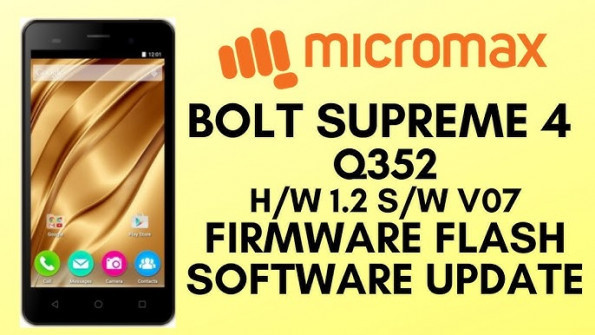 Micromax bolt supreme 4 q352 firmware -  updated April 2024