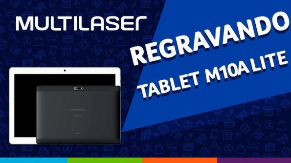 Multilaser m10a lite firmware -  updated May 2024 | page 1 