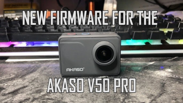 Akaso v50 pro firmware -  updated May 2024