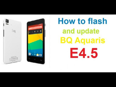 Bq aquaris e4 5 e45 firmware -  updated May 2024