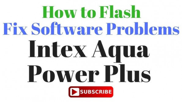 Intex aqua power plus firmware -  updated May 2024