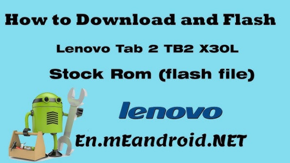 Lenovo tab 2 tb2 x30l firmware -  updated May 2024