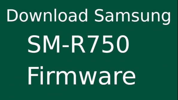 R750xxu1bof2 gear s sm r750 firmware -  updated May 2024